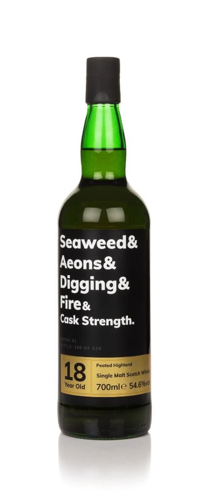 Seaweed & Aeons & Digging & Fire & Cask Strength 18 Year Old (Batch 01 Single Malt Whisky