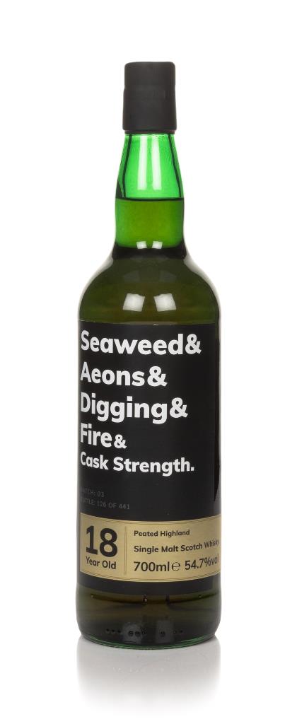 Seaweed & Aeons & Digging & Fire & Cask Strength 18 Year Old (Batch 03 Single Malt Whisky